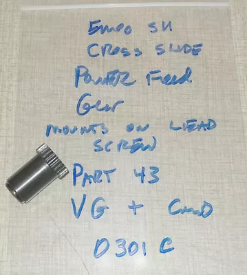 Emco Maximat Super 11 Lathe Cross Slide Parts: Power Feed Gear 0301C  • $60