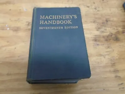 Machinery's Handbook 17th Edition. • $35
