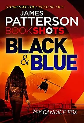 Black & Blue: BookShots (A Harriet Blue Thriller)James Patterson • £2.47