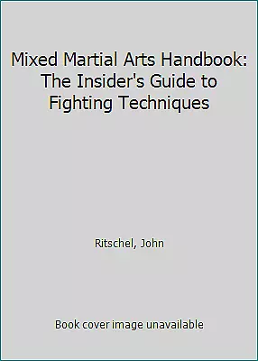 Mixed Martial Arts Handbook: The Insider's Guide To Fighting Techniques • $4.09