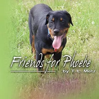 Friends For Phoebe.by Metz  New 9780557168842 Fast Free Shipping<| • £27.75