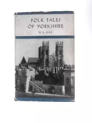 £9.38 • Buy Folk Tales Of Yorkshire (H. L.Gee - 1953) (ID:33332)
