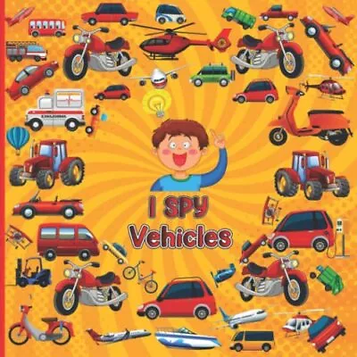 I Spy Vehicles: A Fun Counting Book With Cars Trucks... By Self House Hasib's • $10.51