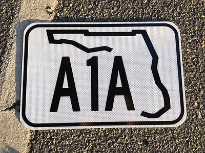 FLORIDA A1A Road Sign - 18 X12  - DOT Specs -  Spring Break  FREE SHIPPING • $89