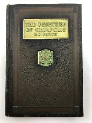 The Printers Of Chiapolis By R.T. Porte / Porte Publishing Co 1922 / HC 1st Ed • $25