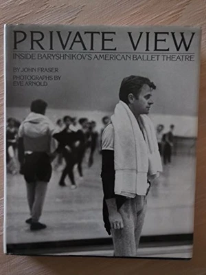 £5.53 • Buy Private View: Inside Baryshnikov's American Ballet Th... By Arnold, Eve Hardback