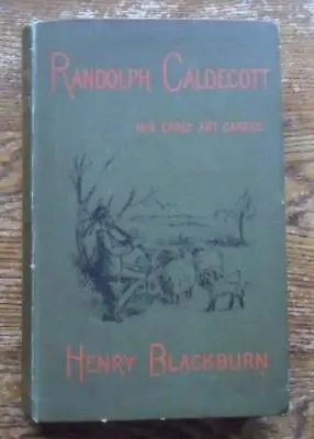 Randolph Caldecott His Early  Art Career By H. Blackburn 172 Illustrations 1890 • £9.71