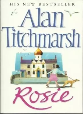 £1.89 • Buy Rosie,Alan Titchmarsh- 9781847391001