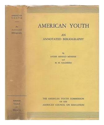 MENEFEE LOUISE ARNOLD American Youth An Annotated Bibliography By Louise Arno • $51.95