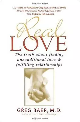 Real Love: The Truth About Finding Unconditional Love And Fulfilling Relationshi • £8.71