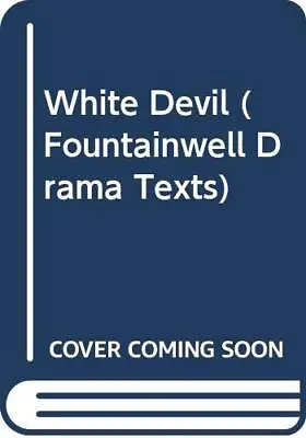 £75 • Buy White Devil (Fountainwell Drama Texts)-John Webster, Clive Hart,