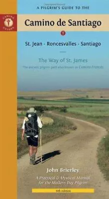 Pilgrim's Guide To The Camino De Santiago: 6th Edition: The Way Of St James - Th • £10.40