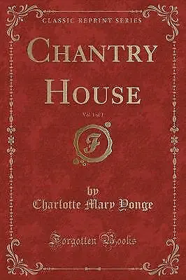 Chantry House Vol 1 Of 2 Classic Reprint Charlot • £14.75