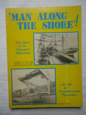 Man Along The Shore! The Story Of The Vancouver Waterfront P/b Ilwu Local 500 • $65