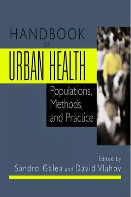 Handbook Of Urban Health : Populations Methods And Practice (2005 Hardcover) • $35