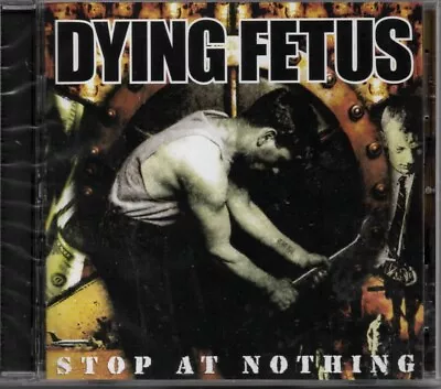 DYING FETUS-STOP AT NOTHING-CD-brutal-death-metal-grindcore-misery Index • $18.88