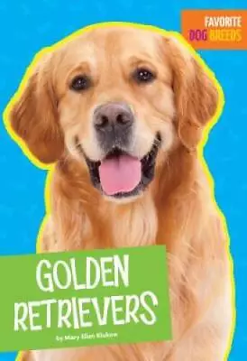 Golden Retrievers (Favorite Dog Breeds) - Paperback By Klukow Mary Ellen - GOOD • $4.39