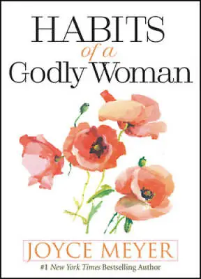 Habits Of A Godly Woman - Hardcover By Meyer Joyce - GOOD • $3.98