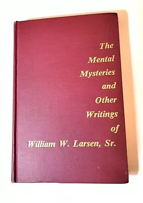 The Mental Mysteries And Other Writings Of William W. Larsen Sr Autographed • $75