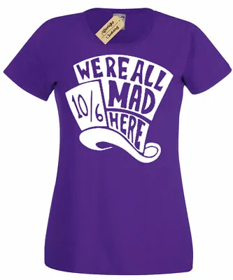 Women's Mad Hatter T-Shirt | S To Plus Size | Were All Mad Here Alice Wonderland • £12.95