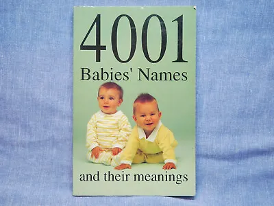 4001 Babies' Names And Their Meanings • £4.35