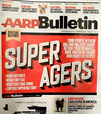 AARP BULLETIN November 2023 SUPER AGERS HOW TO DO IT Crooks Stealing Entire Home • $14.99