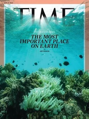 TIME Magazine Issue 4 September 2023 The Oceans Issue • $18.95