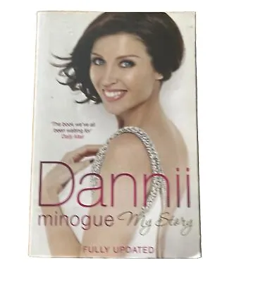 Dannii: My Story By Dannii Minogue (Paperback 2011) • £9.31