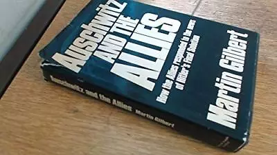 Auschwitz And The Allies By Gilbert Martin Hardback Book The Cheap Fast Free • £7.49