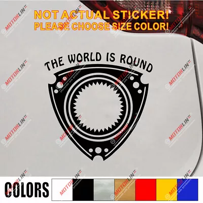 The World Is Round Rotary Wankel Car Decal Sticker Fit For Mazda 3 6 CX-5 RX7 • $8.43