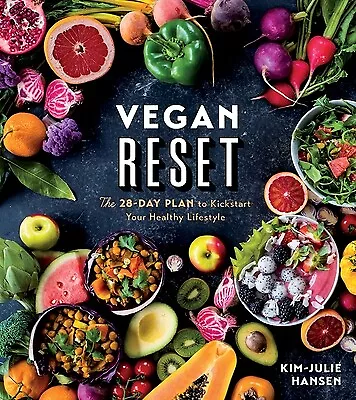 Vegan Reset: The 28-Day Plan To Kickstart Your Healthy Lifestyle Hansen Kim-Jul • $42.14