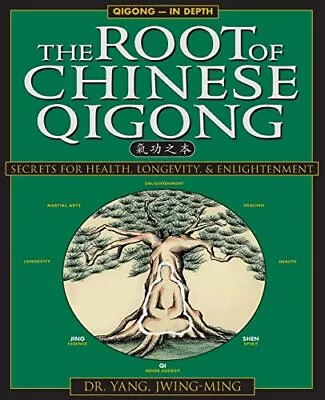 The Root Of Chinese Qigong: Secrets Of Health Lon... By Jwing-Ming . Paperback • £20.99