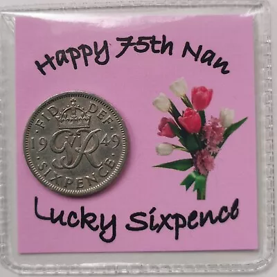 75th Nan Happy Birthday Sixpence Gift *1949 Coin For 2024-  *Pink Flower Design* • £2.99