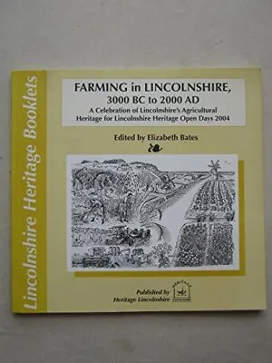 Farming In Lincolnshire 3000BC To ... Bates Elizabet • £8.49