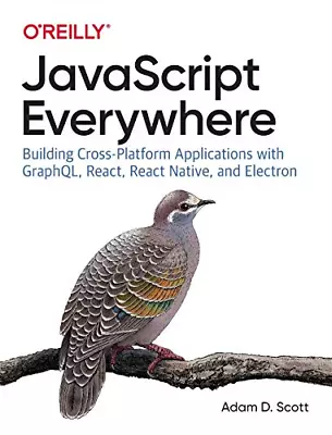 £7.30 • Buy JavaScript Everywhere: Building Cross-platform Applications With GraphQL, React,