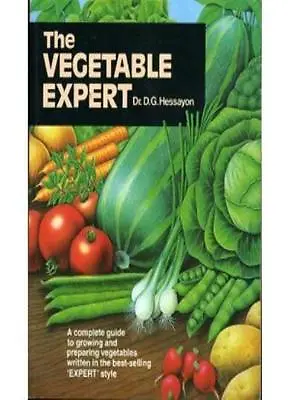 The Vegetable Expert (Expert Books) By D. G. Hessayon. 9780903505208 • £2.51