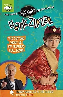 Henry Winkler And Lin Oliver : Hank Zipzer: The Curtain Went Up My Tro • £2.29