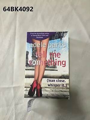 Tell Me Something By Adele Parks  Paperback LOT64 64BK4092 • $16