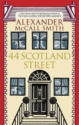 44 Scotland Street: 1 McCall Smith Alexander NewBooks • £6.20