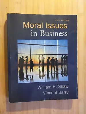 Moral Issues In Business By William H. Shaw & Vincent Barry 13e Used As Is • $35