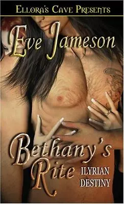 Bethany's Rite - Illyrian Destiny By Jameson Eve; Soarde Nikki; Ladd Ashley • $5.17