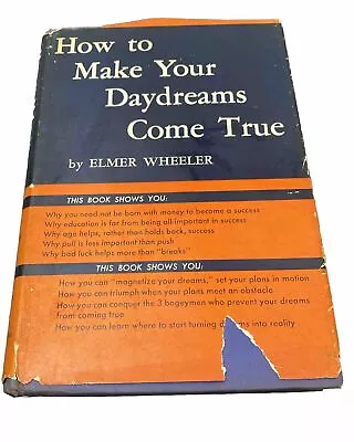 Wheeler Elmer How To Make Your Daydreams Come True1952 First Edition HC . • $200