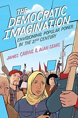 The Democratic Imagination: Envisioning ... Alan Sears • £18.99