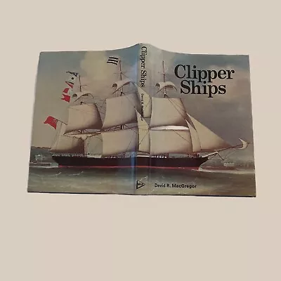 Clipper Ships David R. MacGregor Fine Copy First Edition HC Book Maritime 1979 • $45.99