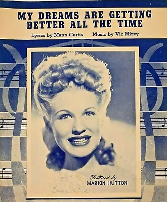 Sheet Music My Dreams Are Getting Better All The Time Marion Hutton 1944   PA-12 • $12.99