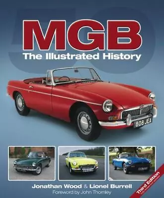 MGB: THE ILLUSTRATED HISTORY By Jonathan Wood & Lionel Burrell NEW In Dustjacket • $65