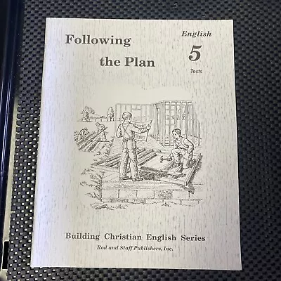 $8 • Buy Following The Plan. English 5. Tests. Rod And Staff Publishers, Inc.
