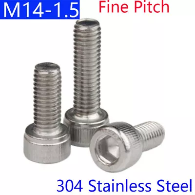 M14 - 1.5 Fine Thread 304 Stainless Steel Socket Head Caps Screws Metric Bolts • $6.22
