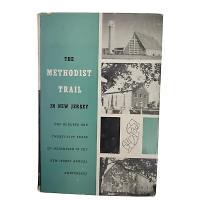 The Methodist Trail In NJ 125 Years Of Methodism In The NJ Annual Conf 1836-1961 • $7.50