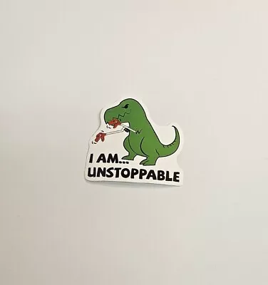 Funny T-Rex Laptop Sticker / Dinosaur  I Am Unstoppable  Decal  • $2.17